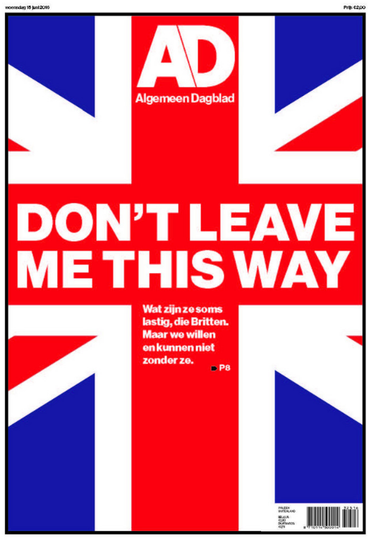 Front page of the Algemeen Dagblad, Dutch newspaper, 15th June 2016. The paper issued an open letter in English titled "please don't leave us". 